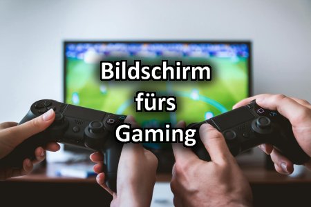 Richtiger Bildschirm für Gaming header