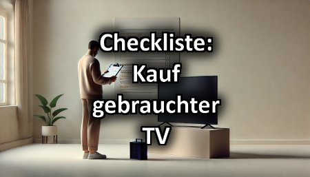 Header Worauf beim Kauf eines gebrauchten TVs achten Checkliste